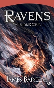 James Barclay - CendreCœur - Les Chroniques des Ravens, T5.