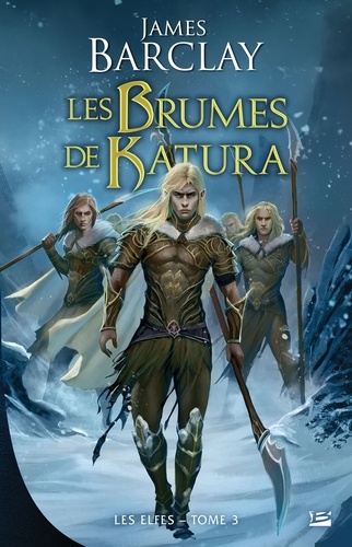 Les Brumes de Katura. Les Elfes, T3