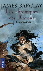 James Barclay - Les chroniques des Ravens Tome 3 : OmbreMage.