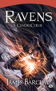 James Barclay - Ravens Tome 5 : CendreCoeur.