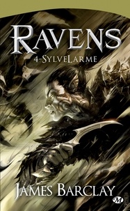 James Barclay - SylveLarme - Les Chroniques des Ravens, T4.