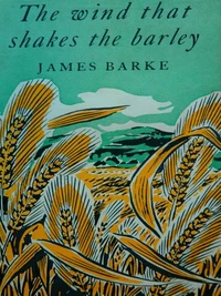 The Wind That Shakes the Barley: A Novel of the Life and Loves of Robert Burns