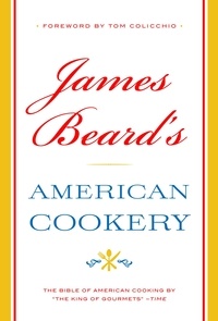 James Beard - James Beard's American Cookery.