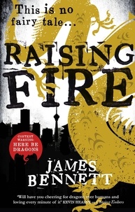 James Bennett - Raising Fire - A Ben Garston Novel.