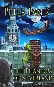  James Bereece et  J.M. Barrie - Peter Pan 2: The Phantom of Neverland (A Christmas in Neverland).