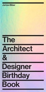 James Biber - The Architect and Designer Birthday Book /anglais.