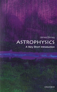 James Binney - Astrophysics, a Very Short Introduction.