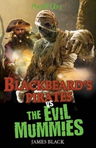 James Black - Blackbeard's Pirates vs The Evil Mummies.