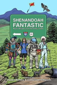 Shenandoah Fantastic: Mystic Whispers from the Valley's Vales