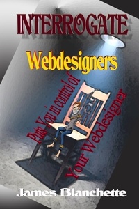  James Blanchette - Interrogate Webdesigners - Interrogate, #1.