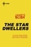 The Star Dwellers. Heart Stars Book 1