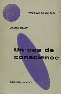 James Blish - Un cas de conscience.