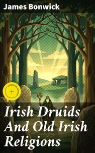 Irish Druids And Old Irish Religions