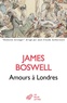 James Boswell - Amours à Londres - Journal 1762-1763.