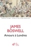 James Boswell - Amours à Londres - Journal 1762-1763.