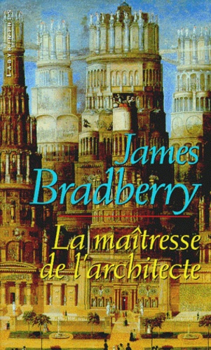 James Bradberry - La maîtresse de l'architecte.