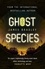Ghost Species. The environmental thriller longlisted for the BSFA Best Novel Award