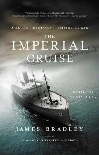The Imperial Cruise. A Secret History of Empire and War