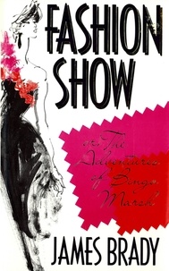 James Brady - Fashion Show, or, The Adventures of Bingo Marsh - A Novel.