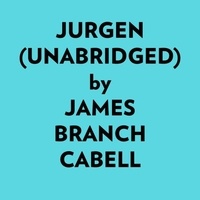  James Branch Cabell et  AI Marcus - Jurgen (Unabridged).