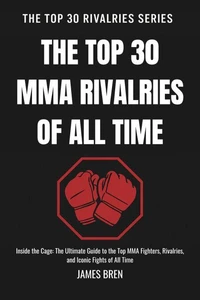 The Top 30 MMA Rivalries of all Time