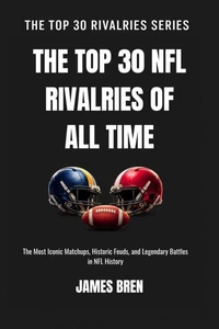 The Top 30 NFL Rivalries of all Time