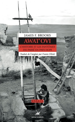 Awat'ovi. Lhistoire et les fantômes du passé en Pays Hopi