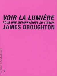 James Broughton - Voir la lumière pour une métaphysique du cinéma.