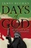 Days of God. The Revolution in Iran and Its Consequences