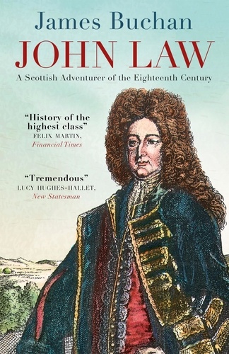 John Law. A Scottish Adventurer of the Eighteenth Century