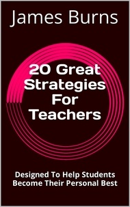  James Burns - 20 Great Strategies For Teachers.