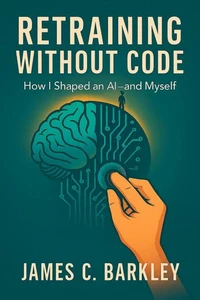 Retraining Without Code - How I Shaped and AI - and Myself