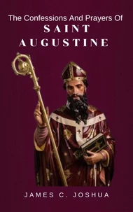 The confessions and prayers of saint Augustine