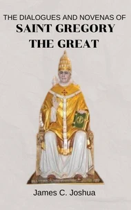The dialogues and Novenas Of Saint Gregory the great