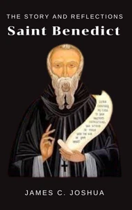 The Story And Reflections Saint Benedict