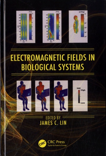 James C Lin - Electromagnetic Fields in Biological Systems.