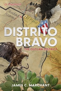  James C. Marchant - Distrito Bravo: The Outlaw District.