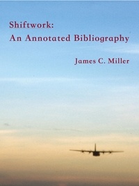  James C. Miller - Shiftwork:  An Annotated Bibliography - Shiftwork, Fatigue and Safety, #1.