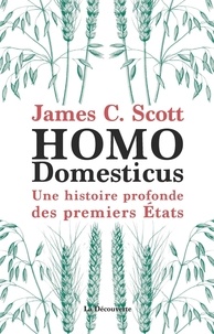 Livres gratuits à télécharger ipod touch Homo domesticus  - Une histoire profonde des premiers Etats FB2 ePub PDB