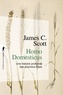 James C. Scott - Homo domesticus - Une histoire profonde des premiers Etats.