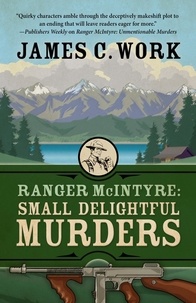  James C. Work - Ranger McIntyre: Small Delightful Murders - A Ranger McIntyre Mystery, #2.