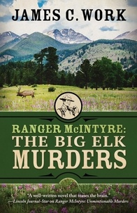 James C. Work - Ranger McIntyre: The Big Elk Murders.