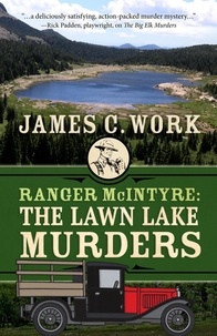  James C. Work - Ranger McIntyre: The Lawn Lake Murders - A Ranger McIntyre Mystery, #7.
