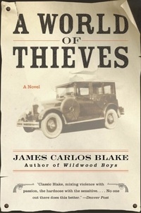 James Carlos Blake - A World of Thieves - A Novel.