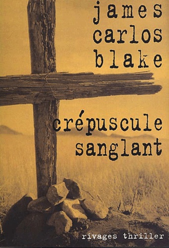James-Carlos Blake - Crepuscule Sanglant.