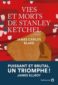James Carlos Blake - Vies et morts de Stanley Ketchel.