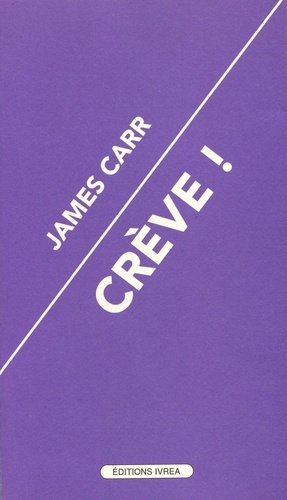 James Carr - Crève !.