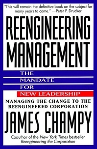 James Champy - Reengineering Management - Mandate for New Leadership, The.