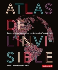 Ebooks gratuits au format pdf télécharger Atlas de l'invisible  - Cartes et infographies pour voir le monde d'un autre oeil par James Cheshire, Oliver Uberti 9782080289216 in French PDB FB2