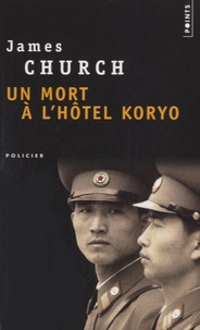 James Church - Un mort à l'hôtel Koryo.
